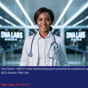 ABCD1 Gene Adrenoleukodystrophy/Adrenomyeloneuropathy NGS Genetic DNA Test cost NGN 400000