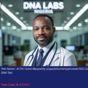 ACTA1 Gene Myopathy Scapulohumeroperoneal NGS Genetic DNA Test cost NGN 400000