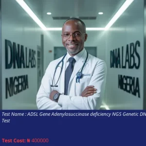 ADSL Gene Adenylosuccinase Deficiency NGS Genetic DNA Test cost NGN 400000