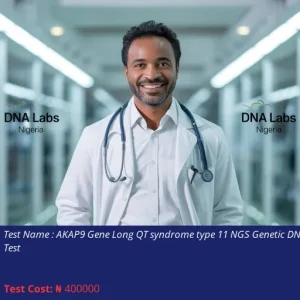AKAP9 Gene Long QT Syndrome Type 11 NGS Genetic DNA Test cost NGN 400000