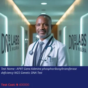 APRT Gene Adenine Phosphoribosyltransferase Deficiency NGS Genetic DNA Test cost NGN 400000