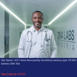 ATL1 Gene Neuropathy Hereditary Sensory Type 1D NGS Genetic DNA Test cost NGN 400000