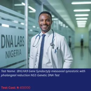 BHLHA9 Gene Syndactyly Mesoaxial Synostotic with Phalangeal Reduction NGS Genetic DNA Test cost NGN 400000