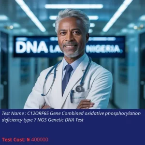 C12ORF65 Gene Combined Oxidative Phosphorylation Deficiency Type 7 NGS Genetic DNA Test cost NGN 400000