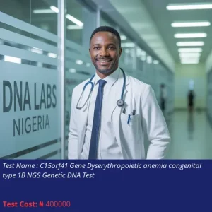 C15orf41 Gene Dyserythropoietic Anemia Congenital Type 1B NGS Genetic DNA Test cost NGN 400000