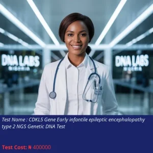 CDKL5 Gene Early Infantile Epileptic Encephalopathy Type 2 NGS Genetic DNA Test cost NGN 400000