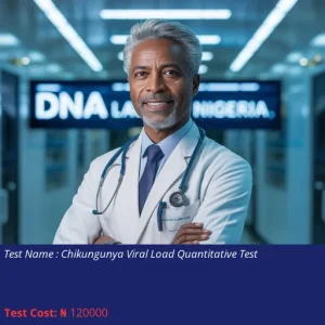Chikungunya Viral Load Quantitative Test cost NGN 120000