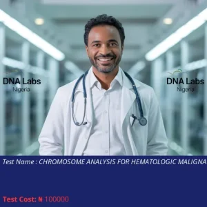 Chromosome Analysis for Hematologic Malignancy Test cost NGN 100000