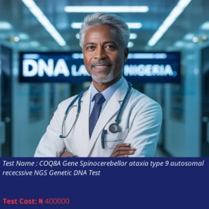 COQ8A Gene Spinocerebellar Ataxia Type 9 Autosomal Recessive NGS Genetic DNA Test cost NGN 400000