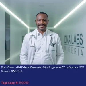 DLAT Gene Pyruvate Dehydrogenase E2 Deficiency NGS Genetic DNA Test cost NGN 400000