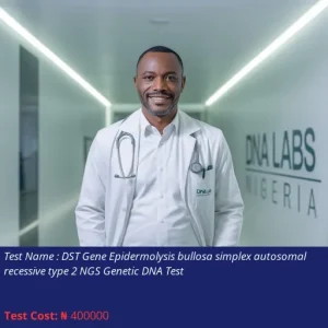 DST Gene Epidermolysis Bullosa Simplex Autosomal Recessive Type 2 NGS Genetic DNA Test cost NGN 400000