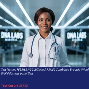 Febrile Agglutinins Panel Combined Brucella Widal and Weil Felix Tests Panel Test cost NGN 28782