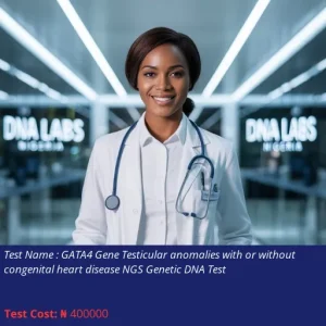 GATA4 Gene Testicular Anomalies with or Without Congenital Heart Disease NGS Genetic DNA Test cost NGN 400000