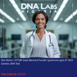 GP1BA Gene Bernard Soulier Syndrome Type A1 NGS Genetic DNA Test cost NGN 400000
