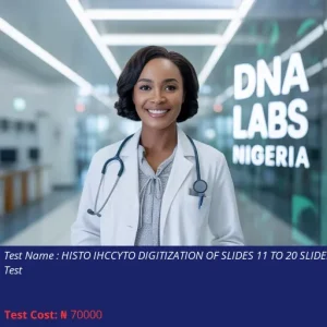 Histo IHCCyto Digitization of Slides 11 to 20 Slides Test cost NGN 70000