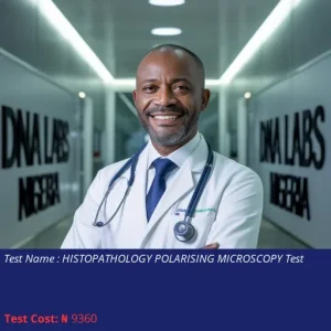 Histopathology Polarising Microscopy Test cost NGN 9360
