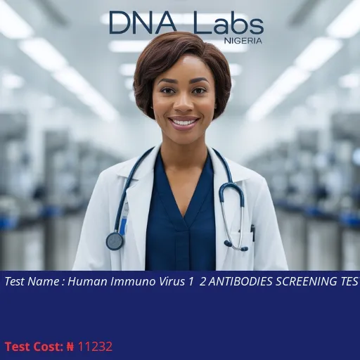 Human Immuno Virus 1 2 Antibodies Screening Test cost NGN 11232