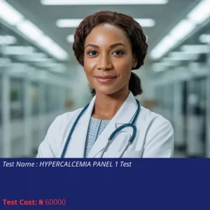 Hypercalcemia Panel 1 Test cost NGN 60000