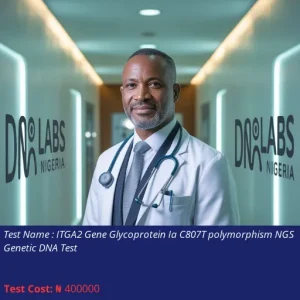 ITGA2 Gene Glycoprotein Ia C807T Polymorphism NGS Genetic DNA Test cost NGN 400000