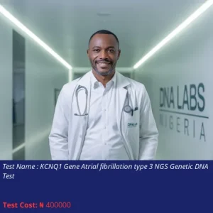 KCNQ1 Gene Atrial Fibrillation Type 3 NGS Genetic DNA Test cost NGN 400000