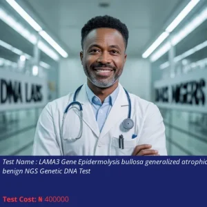 LAMA3 Gene Epidermolysis Bullosa Generalized Atrophic Benign NGS Genetic DNA Test cost NGN 400000