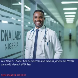 LAMB3 Gene Epidermolysis Bullosa Junctional Herlitz Type NGS Genetic DNA Test cost NGN 400000