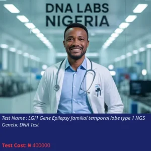 LGI1 Gene Epilepsy Familial Temporal Lobe Type 1 NGS Genetic DNA Test cost NGN 400000