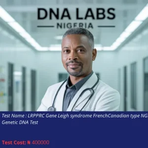 Lrpprc Gene Leigh Syndrome FrenchCanadian Type Ngs Genetic Dna Test cost NGN 400000