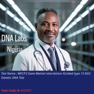 MECP2 Gene Mental Retardation X-Linked Type 13 NGS Genetic DNA Test cost NGN 400000