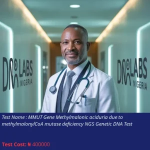 MMUT Gene Methylmalonic Aciduria Due to Methylmalonyl-CoA Mutase Deficiency NGS Genetic DNA Test cost NGN 400000