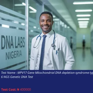 MPV17 Gene Mitochondrial DNA Depletion Syndrome Type 6 NGS Genetic DNA Test cost NGN 400000