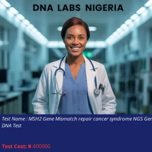 Msh2 Gene Mismatch Repair Cancer Syndrome Ngs Genetic Dna Test cost NGN 400000