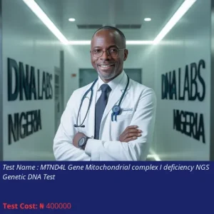 MTND4L Gene Mitochondrial Complex I Deficiency NGS Genetic DNA Test cost NGN 400000