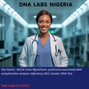 MUSK Gene Myasthenic Syndrome Associated With Acetylcholine Receptor Deficiency NGS Genetic DNA Test cost NGN 400000