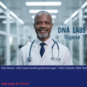 NIN Gene Seckel Syndrome Type 7 NGS Genetic DNA Test cost NGN 400000