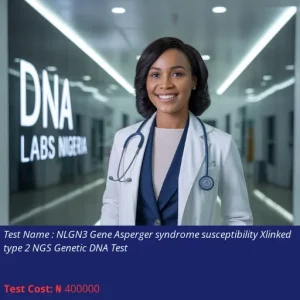 NLGN3 Gene Asperger Syndrome Susceptibility X-Linked Type 2 NGS Genetic DNA Test cost NGN 400000