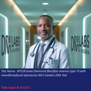 RPS28 Gene Diamond Blackfan Anemia Type 15 with Mandibulofacial Dysostosis NGS Genetic DNA Test cost NGN 400000