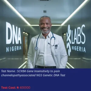 SCN9A Gene Insensitivity to Pain Channelopathy-Associated NGS Genetic DNA Test cost NGN 400000