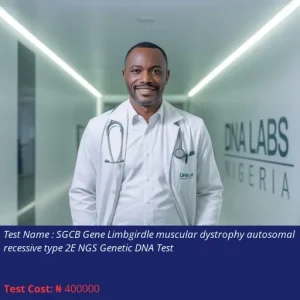 SGCB Gene Limbgirdle Muscular Dystrophy Autosomal Recessive Type 2E NGS Genetic DNA Test cost NGN 400000