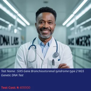 SIX5 Gene Branchiootorenal Syndrome Type 2 NGS Genetic DNA Test cost NGN 400000