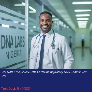 SLC22A5 Gene Carnitine Deficiency NGS Genetic DNA Test cost NGN 400000