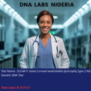 SLC4A11 Gene Corneal Endothelial Dystrophy Type 2 NGS Genetic DNA Test cost NGN 400000