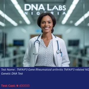 TNFAIP3 Gene Rheumatoid Arthritis TNFAIP3 Related NGS Genetic DNA Test cost NGN 400000