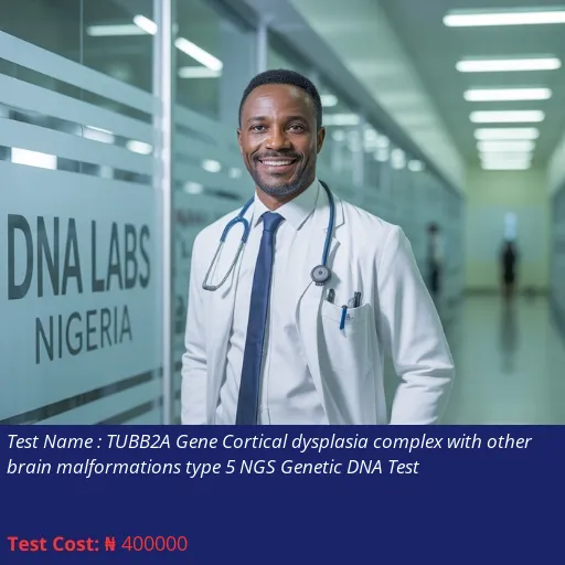 TUBB2A Gene Cortical Dysplasia Complex With Other Brain Malformations Type 5 NGS Genetic DNA Test cost NGN 400000