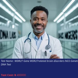 WDR27 Gene WDR27-Related Brain Disorders NGS Genetic DNA Test cost NGN 400000
