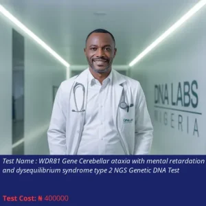 WDR81 Gene Cerebellar Ataxia with Mental Retardation and Dysequilibrium Syndrome Type 2 NGS Genetic DNA Test cost NGN 400000