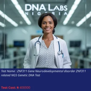 ZNF311 Gene Neurodevelopmental Disorder ZNF311 Related NGS Genetic DNA Test cost NGN 400000