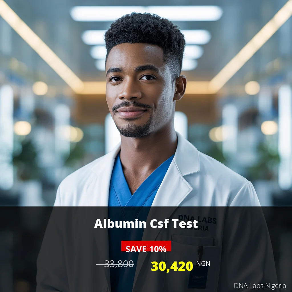 Albumin CSF Test - Affordable Price in Nigeria | DNA Labs Nigeria