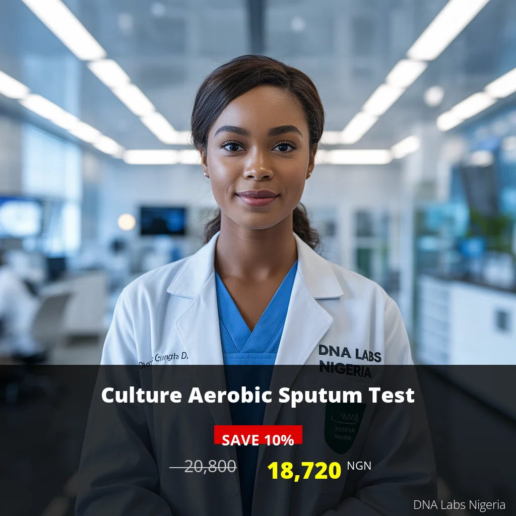 Culture Aerobic Sputum Test - 20800 NGN - DNA Labs Nigeria
