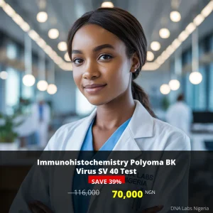 Immunohistochemistry Polyoma BK Virus SV 40 Test - 70000 NGN - Nigeria